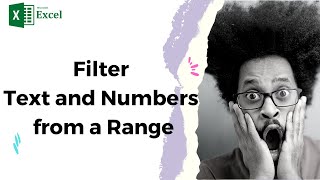 Excel - Filter Text and Numbers from a Range