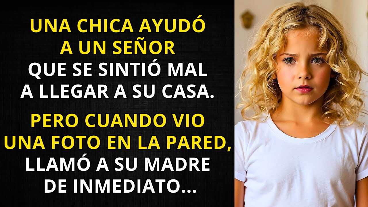 LA CHICA AYUDÓ A UN SEÑOR QUE SE SINTIÓ MAL A LLEGAR A SU CASA. PERO CUANDO VIO UNA FOTO EN LA PARED