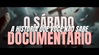 O SÁBADO - A História Que Você Não Sabe - PARTE 1