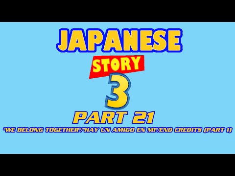 "Japanese Story 3" Part 21 - "We Belong Together"/"Hay Un Amigo En Mi"/End Credits (Part 1)