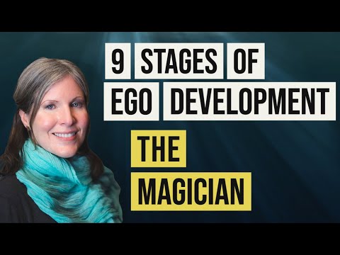 9 Stages of Ego Development Theory - Magician Ego Stage 5/6