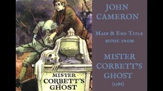 John Cameron: music from Mr. Corbett's Ghost (1986)