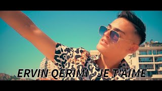 Ervin Qerimi - Je T'aime