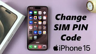 How To Change SIM PIN Code On iPhone 15 & iPhone 15 Pro