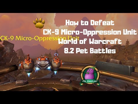 How to Defeat CK-9 Micro-Oppression Unit | 8.2 Mechagon Pet Battles | World of Warcraft