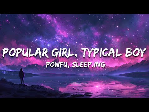 Powfu - popular girl, typical boy (Lyrics) ft. sleep.ing