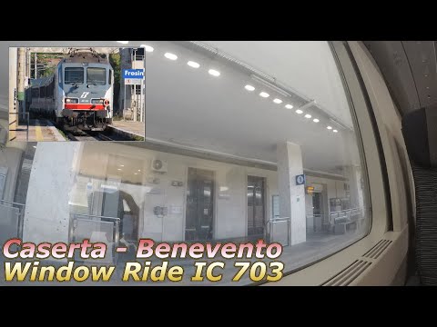 Caserta - Benevento [Window Ride IC 703]