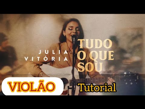 Tudo O Que Eu Sou - Julia Vitória
