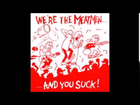 The Meatmen - We're The Meatmen And You Suck (full album)