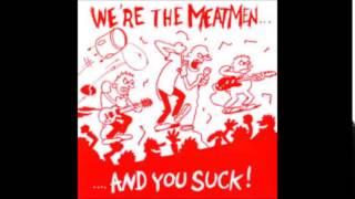 The Meatmen - We're The Meatmen And You Suck (full album)