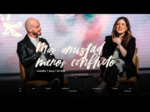 Andrés Spyker — Más Amistad, Menos Conflicto Ft. Kelly Spyker