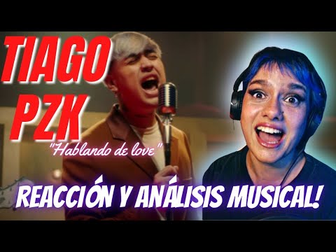 TIAGO PZK -  HABLANDO DE LOVE | REACCIÓN Y ANÁLISIS VOCAL Y MUSICAL | VOCAL COACH REACCIONA A TIAGO