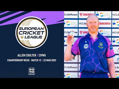 POTM: A.Coulter - Championship Week, Match 12 - HOR vs CIY European Cricket League 2023 | ECL23.096