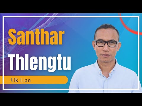 Uk Lian- Santhar Thlengtu Santhar Zumtu