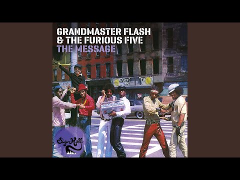 Grandmaster Flash & The Furious Five - The Message 