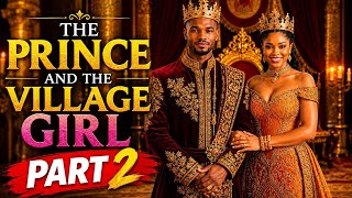 THE PRINCE AND THE VILLAGE GIRL PART 2 (FULL MOVIE) 👑  | Latest Nollywood Movie 2026