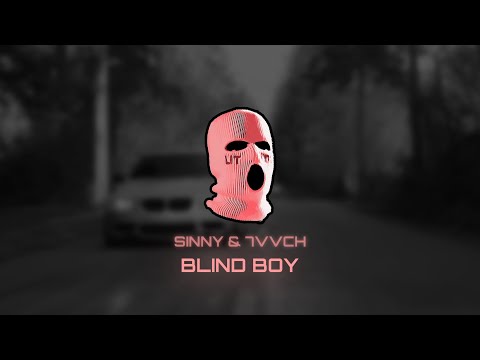 Sinny & 7vvch - Blind Boy