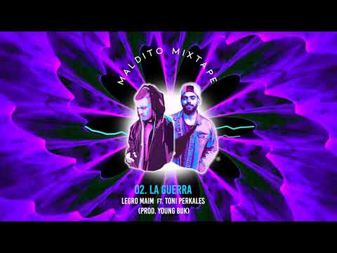 02. LA GUERRA - Legro Maim ft Toni Perkales (Prod. Young Buk) #MALDITOMIXTAPE