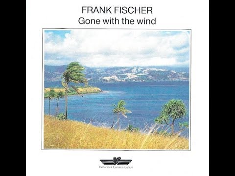Frank Fischer "Gone With The Wind" (1989) full album