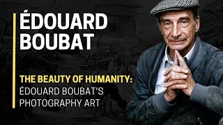 The BEAUTY of HUMANITY: ÉDOUARD BOUBAT's Photography Art
