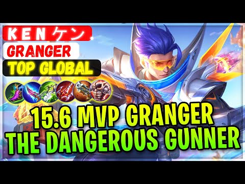 15.6 MVP Granger, The Dangerous Gunner [ Top Global Granger ] K E N ケン . - Mobile Legends Build