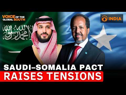 Geopolitical Shift in Horn of Africa: Somalia, Saudi Arabia Sign Key Defence Pact