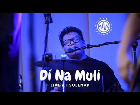 The Itchyworms - Di Na Muli (Live at Solenad)