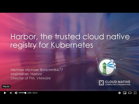 Webinar: Harbor, the trusted cloud native registry for Kubernetes