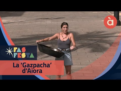 La ‘Gazpacha’ d’Aiora - Fas festa