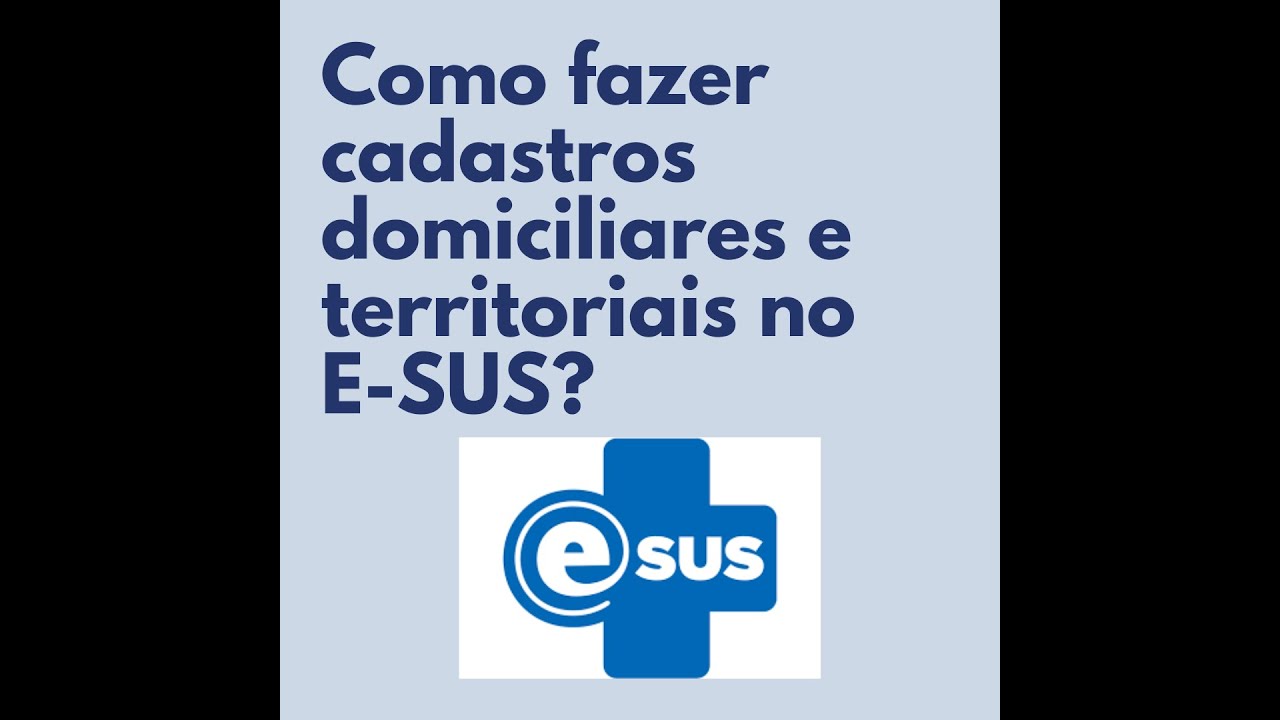 Realizando cadastro domiciliar e territorial no E-SUS