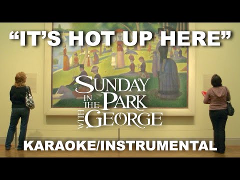 "It's Hot Up Here" - *NEW VERSION* Sunday in the Park with George [Karaoke/Instrumental w/ Lyrics]