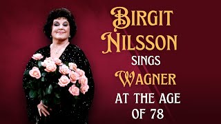 Birgit Nilsson sings Wagner at the age of 78 without a microphone!🔥