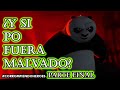 Y Si Po De Kung Fu Panda Fuera Malvado Corrompiendo Al Héroe Parte Final