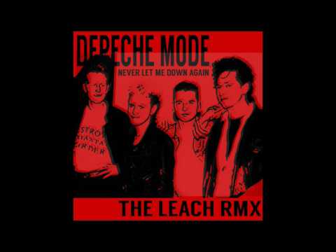 Depeche Mode - Never Let Me Down Again (The Leach RMX)