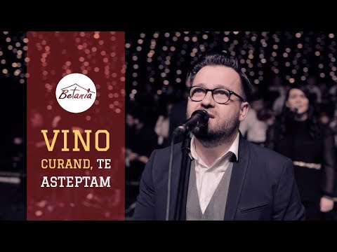 VINO CURAND, TE ASTEPTAM // Betania Worship Dublin