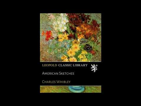 American Sketches by Charles Whibley — free full audiobook