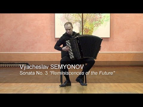 Semyonov: Sonata 3 * Семенов: Соната 3 - Воспоминание о будущем ACCORDION Adam Maksymienko Akordeon