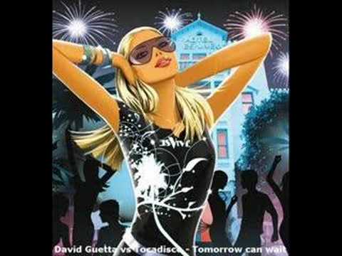 David Guetta vs Tocadisco - Tomorrow can wait