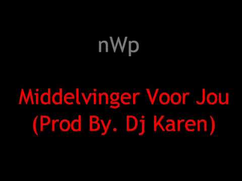 nWp - Middelvinger Voor Jou (Prod By. Dj Karen)