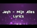 Jayh - Mijn alles [Lyrics]
