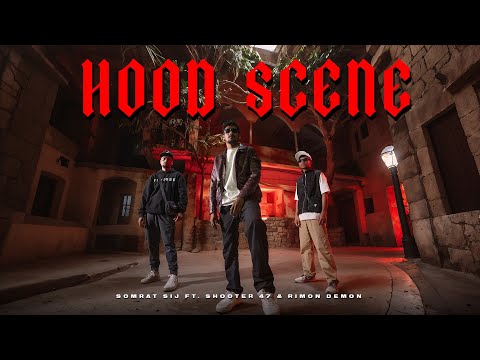 SoMrat Sij - HOOD SCENE | Shooter 47 | Rimon Dimon | Official Music Video