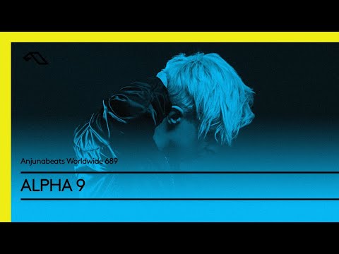 Anjunabeats Worldwide 689 with ALPHA 9