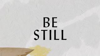 Be Still Lyric Video - Hillsong Worship