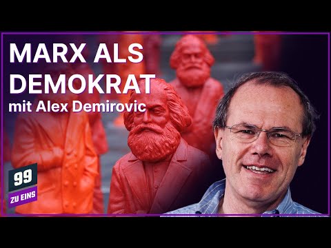 Marx als Demokrat mit Alex Demirovic - 99 ZU EINS - Ep. 576