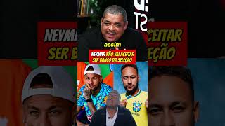 Neymar não vai aceitar ser Banco da Seleção Brasileira na Copa do Mundo! #futebol #neymar #shorts