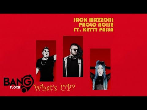 JACK MAZZONI, PAOLO NOISE feat. KETTY PASSA - What's Up?