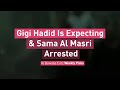 Gigi Hadid Is Expecting Sama Al Masri Arrested Albawaba Entz Weekly Picks