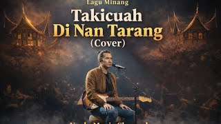 Download lagu Lagu Minang | Takicuah Di Nan Tarang (Cover) mp3