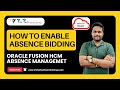 How To Enable Absence Bidding Oracle Fusion HCM Absence Management Triotech