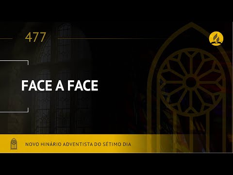 Novo Hinário Adventista • Hino 477 • Face a Face • (Lyrics)